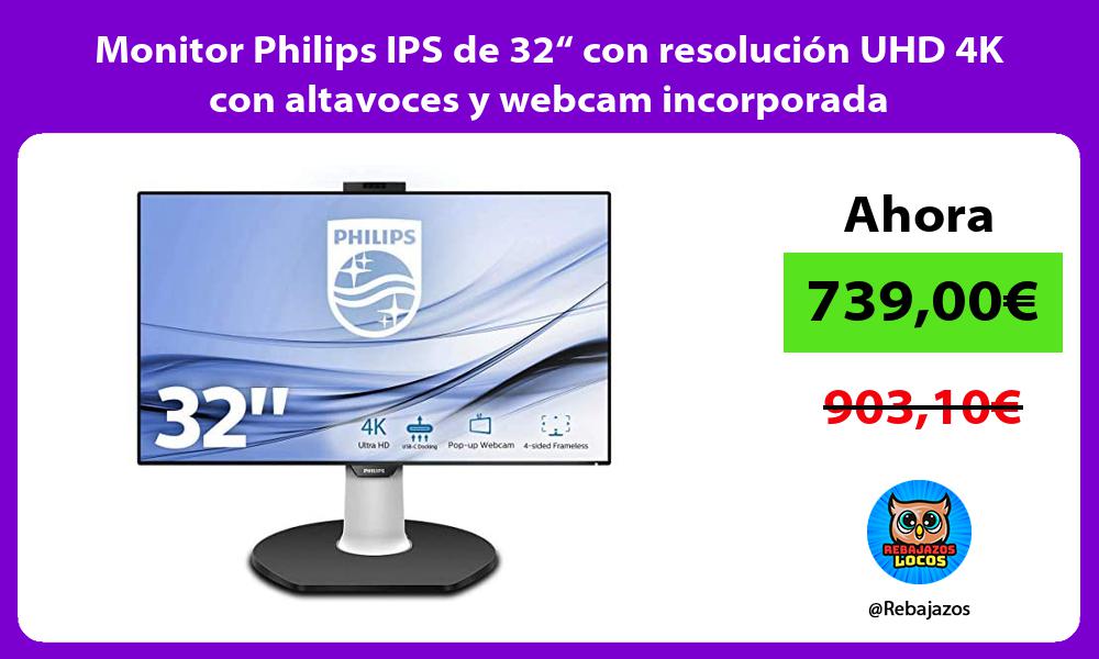 Monitor Philips IPS de 32 con resolucion UHD 4K con altavoces y webcam incorporada