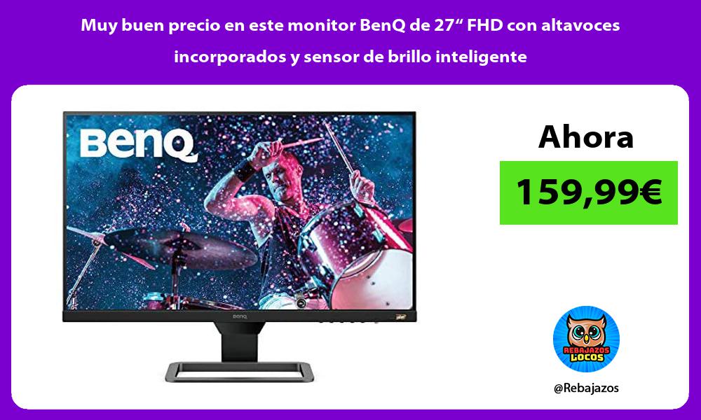 Muy buen precio en este monitor BenQ de 27 FHD con altavoces incorporados y sensor de brillo inteligente
