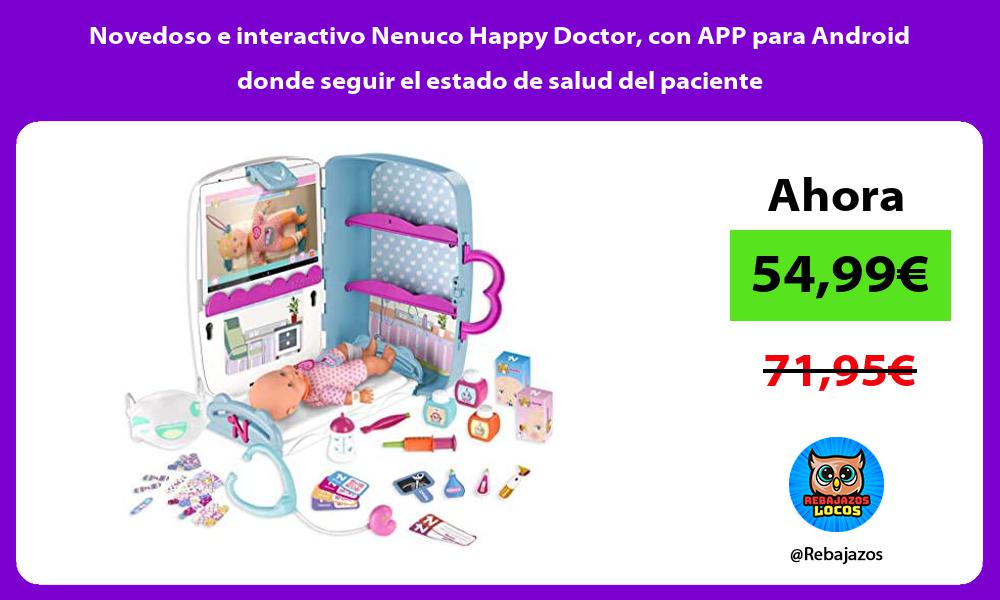 Novedoso e interactivo Nenuco Happy Doctor con APP para Android donde seguir el estado de salud del paciente