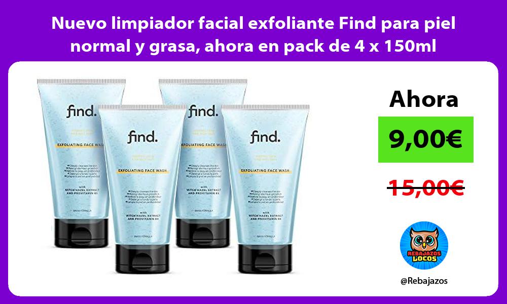 Nuevo limpiador facial exfoliante Find para piel normal y grasa ahora en pack de 4 x 150ml