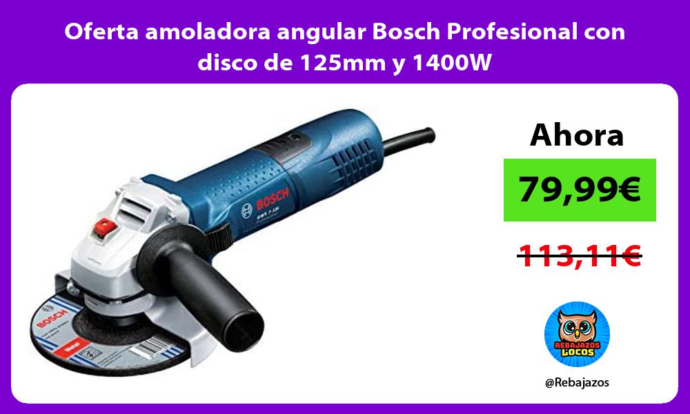 Oferta amoladora angular Bosch Profesional con disco de 125mm y 1400W