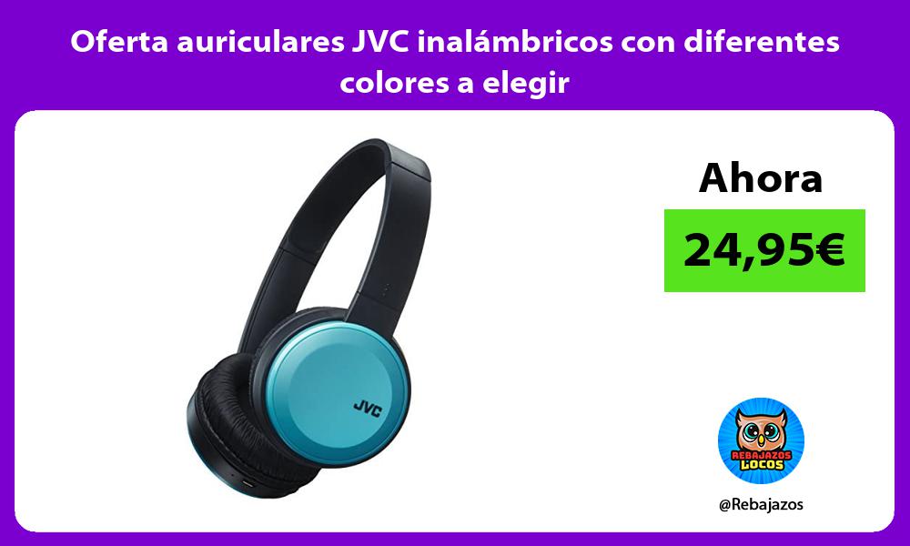 Oferta auriculares JVC inalambricos con diferentes colores a elegir