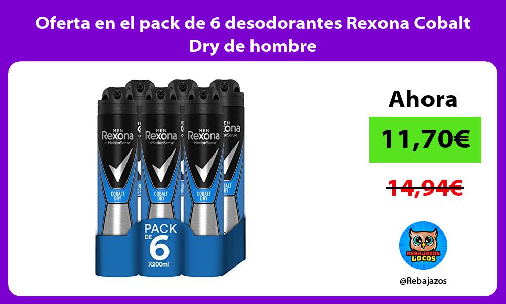 Oferta en el pack de 6 desodorantes Rexona Cobalt Dry de hombre