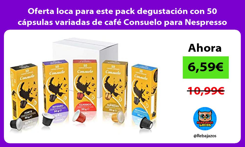 Oferta loca para este pack degustacion con 50 capsulas variadas de cafe Consuelo para Nespresso