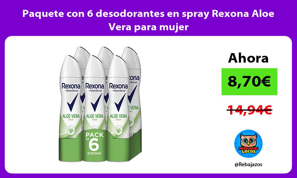 Paquete con 6 desodorantes en spray Rexona Aloe Vera para mujer