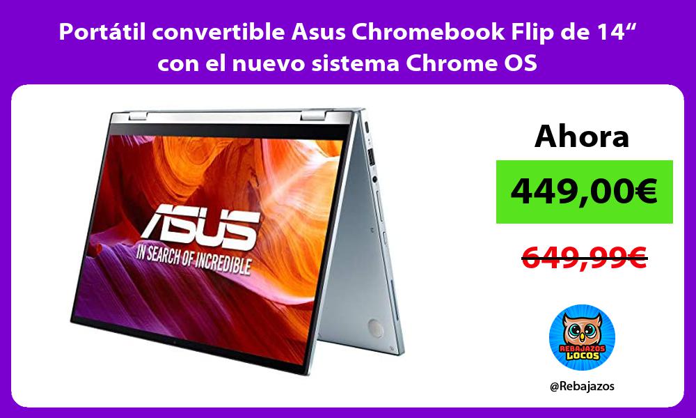 Portatil convertible Asus Chromebook Flip de 14 con el nuevo sistema Chrome OS
