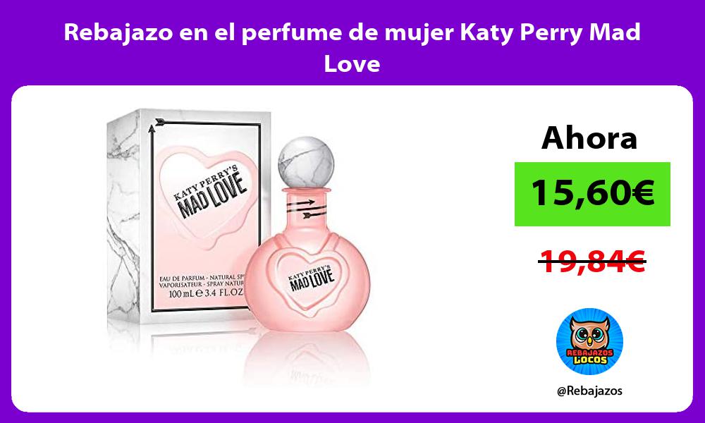 Rebajazo en el perfume de mujer Katy Perry Mad Love