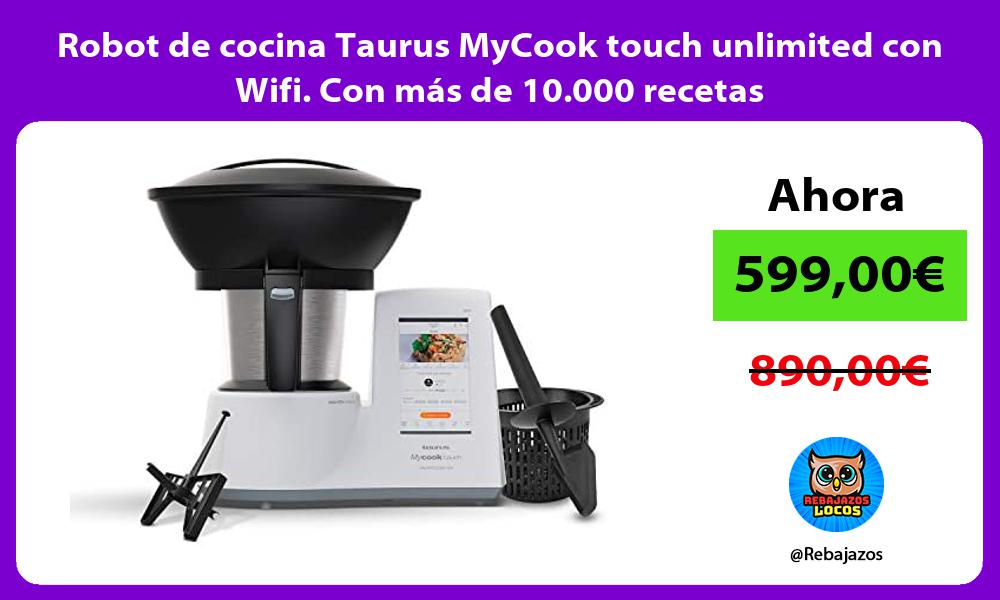 Robot de cocina Taurus MyCook touch unlimited con Wifi Con mas de 10 000 recetas