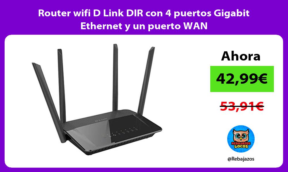 Router wifi D Link DIR con 4 puertos Gigabit Ethernet y un puerto WAN