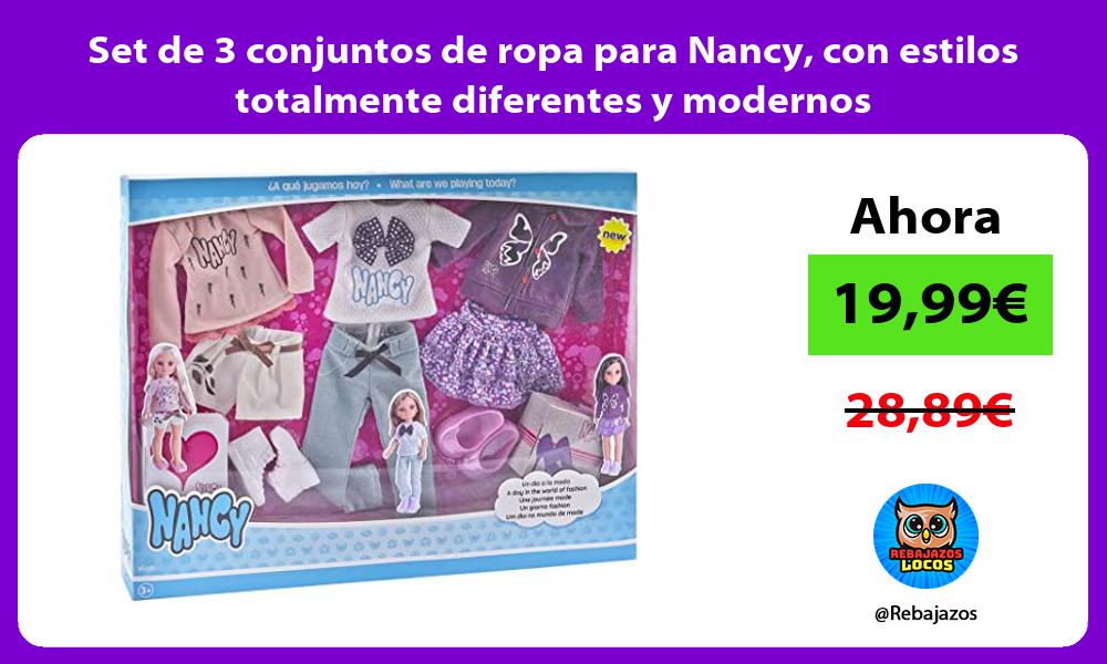Set de 3 conjuntos de ropa para Nancy con estilos totalmente diferentes y modernos