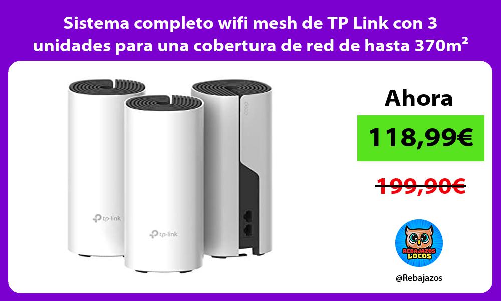 Sistema completo wifi mesh de TP Link con 3 unidades para una cobertura de red de hasta 370m²