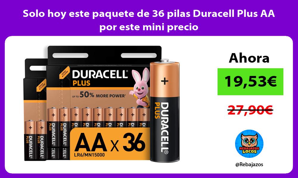 Solo hoy este paquete de 36 pilas Duracell Plus AA por este mini precio