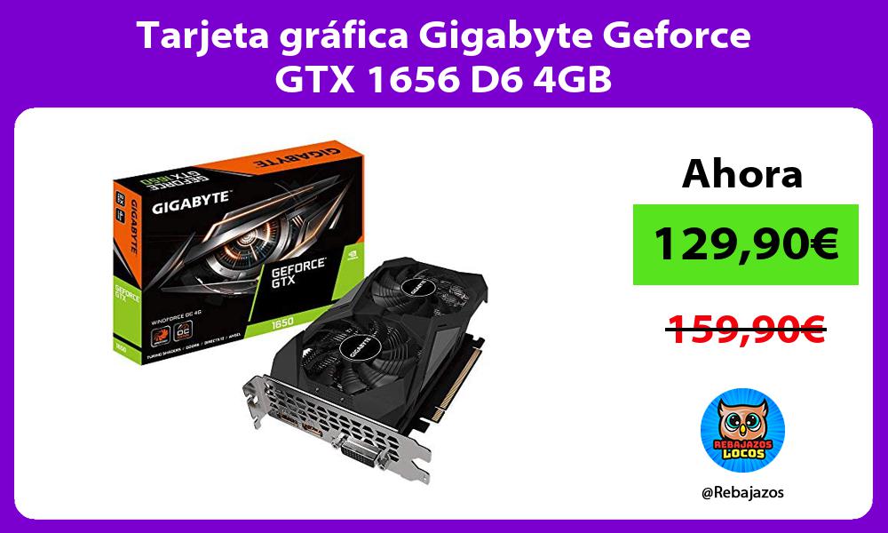Tarjeta grafica Gigabyte Geforce GTX 1656 D6 4GB