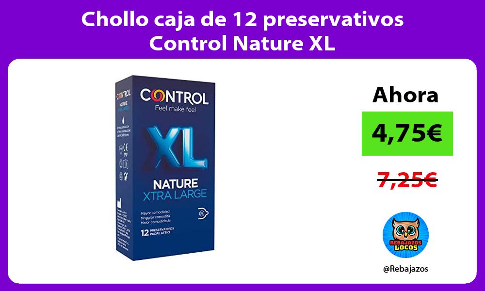 Chollo caja de 12 preservativos Control Nature XL