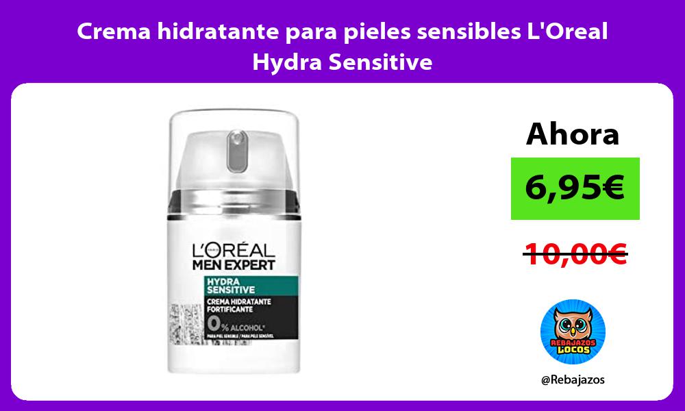 Crema hidratante para pieles sensibles LOreal Hydra Sensitive