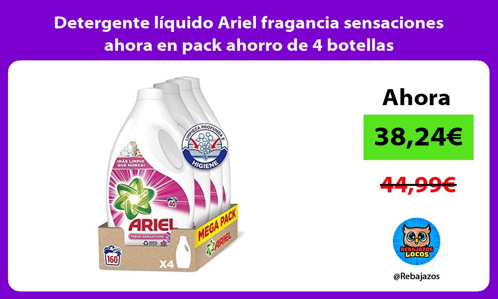 Detergente liquido Ariel fragancia sensaciones ahora en pack ahorro de 4 botellas