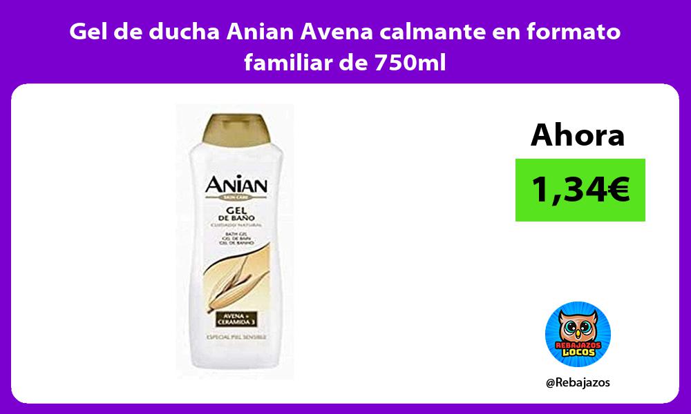 Gel de ducha Anian Avena calmante en formato familiar de 750ml