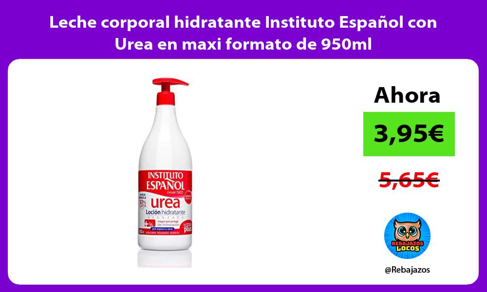 Leche corporal hidratante Instituto Espanol con Urea en maxi formato de 950ml