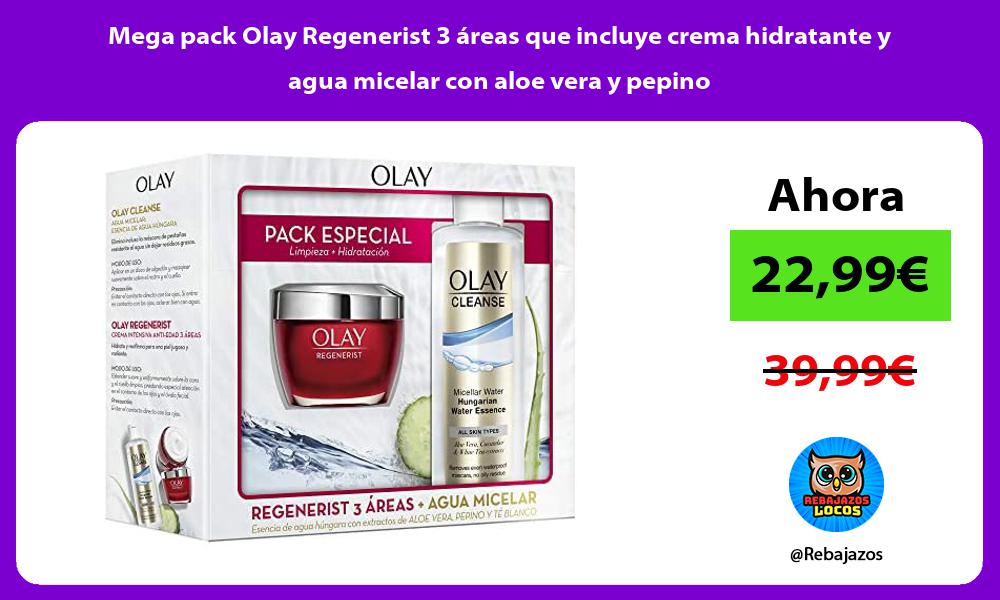 Mega pack Olay Regenerist 3 areas que incluye crema hidratante y agua micelar con aloe vera y pepino
