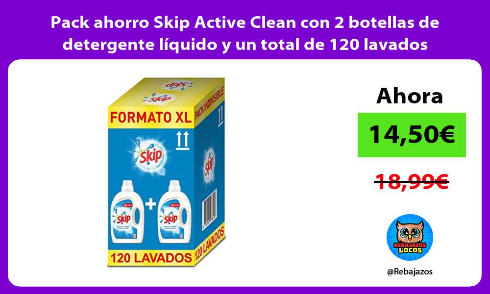 Pack ahorro Skip Active Clean con 2 botellas de detergente liquido y un total de 120 lavados