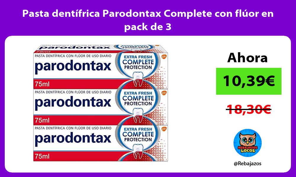 Pasta dentifrica Parodontax Complete con fluor en pack de 3