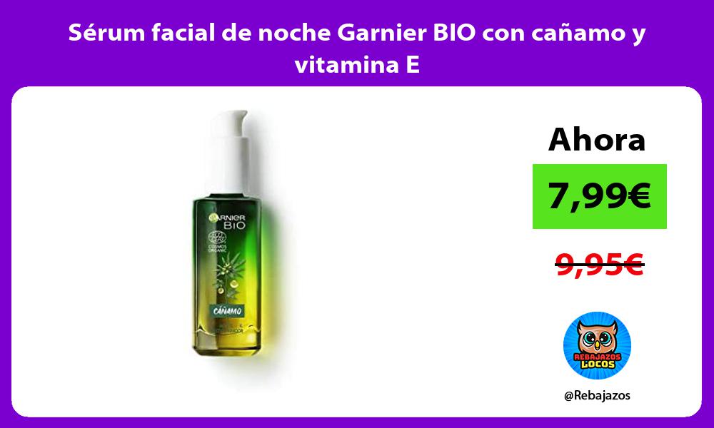 Serum facial de noche Garnier BIO con canamo y vitamina E