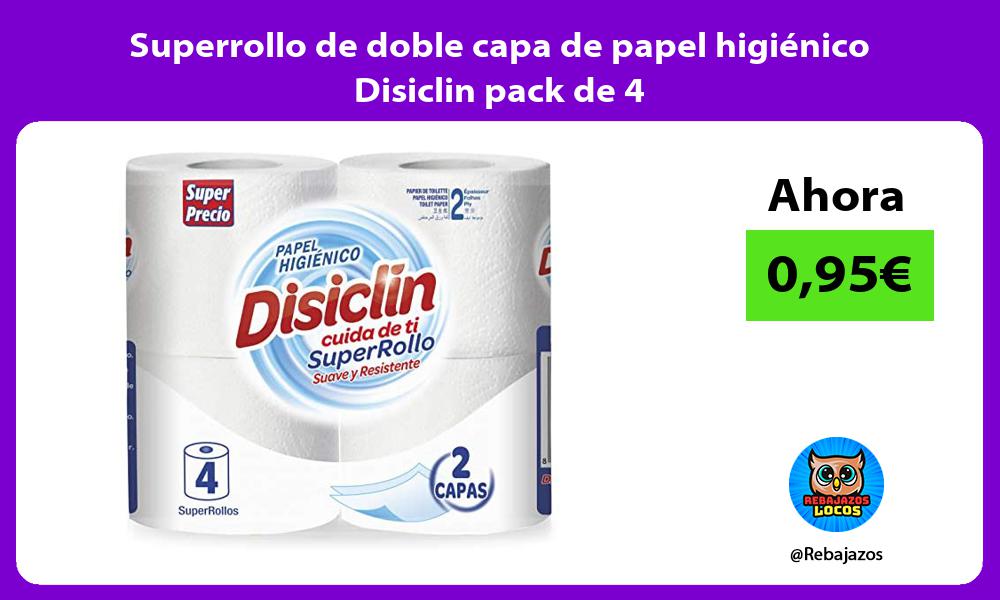 Superrollo de doble capa de papel higienico Disiclin pack de 4