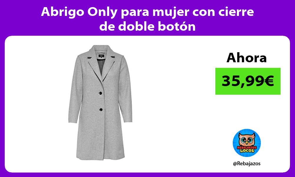 Abrigo Only para mujer con cierre de doble boton