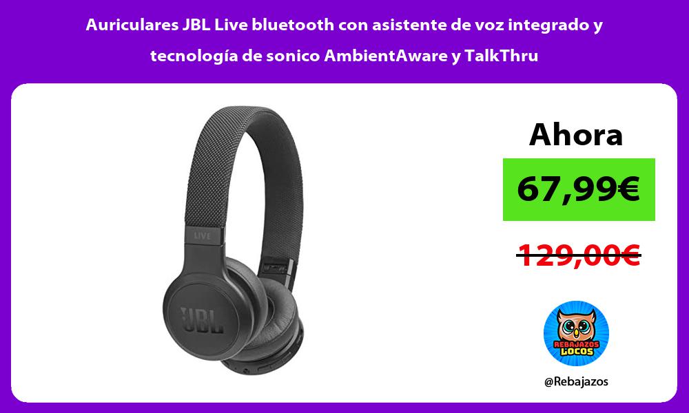 Auriculares JBL Live bluetooth con asistente de voz integrado y tecnologia de sonico AmbientAware y TalkThru