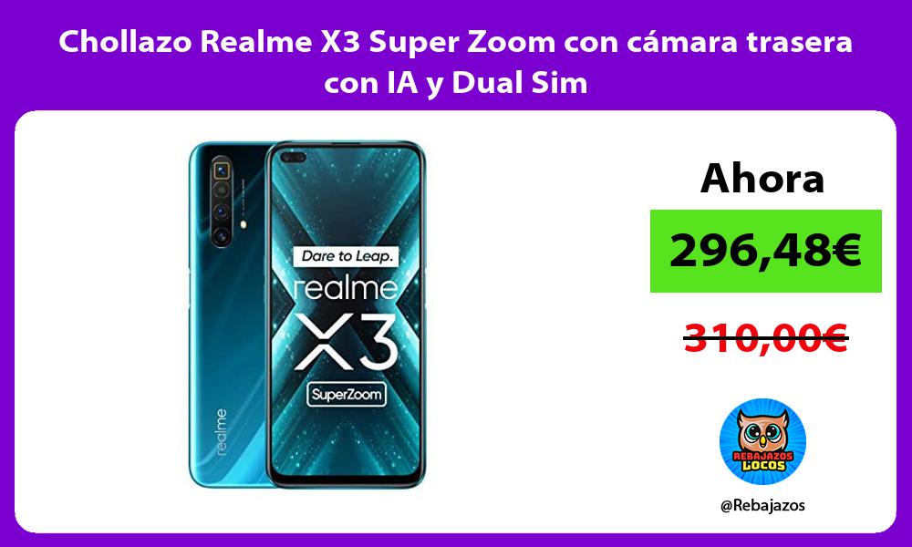 Chollazo Realme X3 Super Zoom con camara trasera con IA y Dual Sim