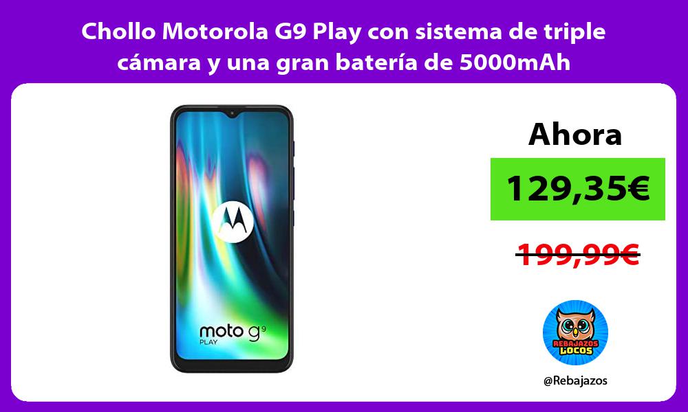 Chollo Motorola G9 Play con sistema de triple camara y una gran bateria de 5000mAh