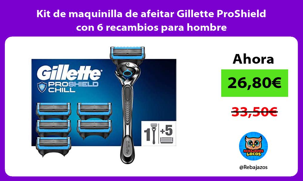 Kit de maquinilla de afeitar Gillette ProShield con 6 recambios para hombre