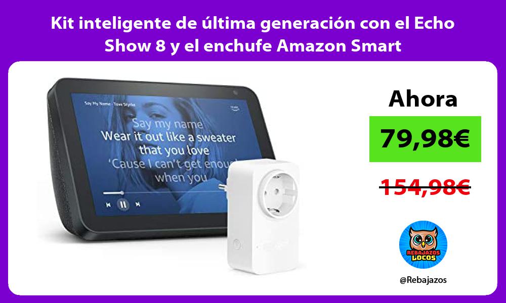 Kit inteligente de ultima generacion con el Echo Show 8 y el enchufe Amazon Smart