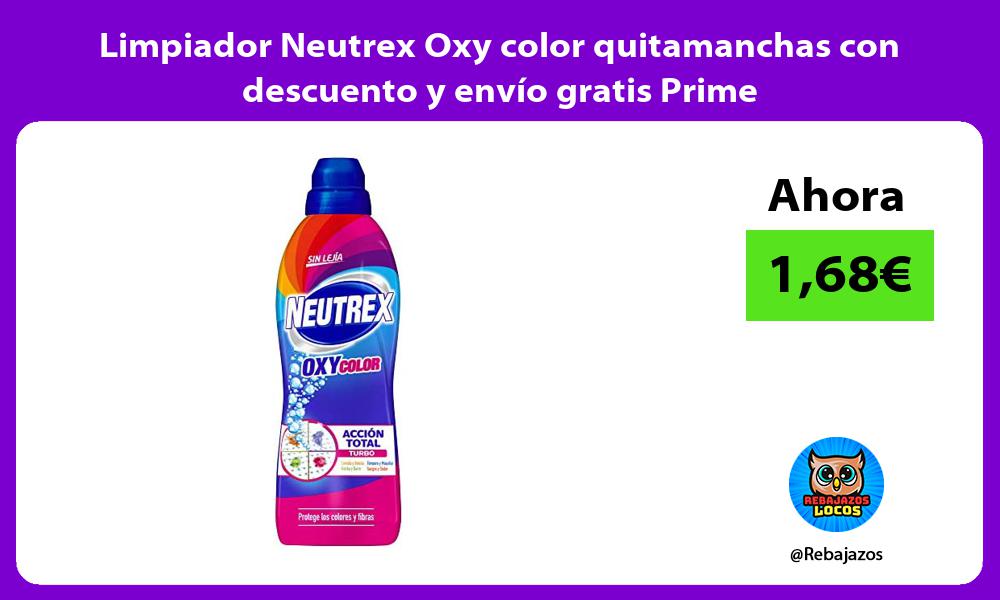 Limpiador Neutrex Oxy color quitamanchas con descuento y envio gratis Prime