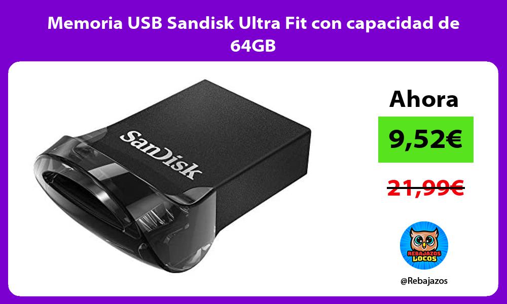 Memoria USB Sandisk Ultra Fit con capacidad de 64GB