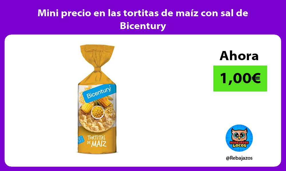 Mini precio en las tortitas de maiz con sal de Bicentury