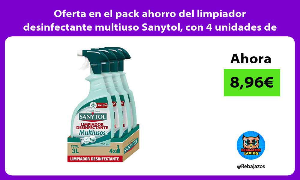 Oferta en el pack ahorro del limpiador desinfectante multiuso Sanytol con 4 unidades de 750ml