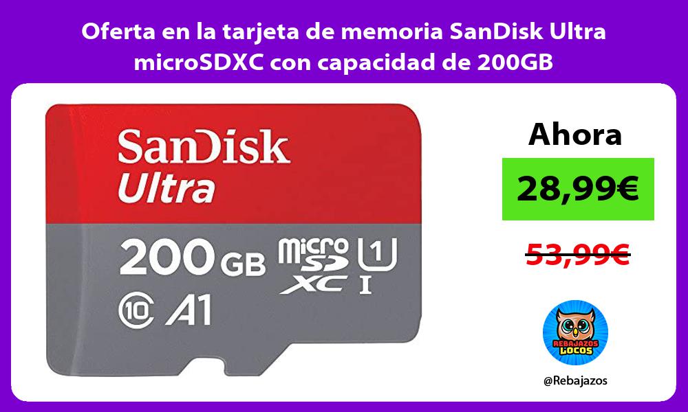 Oferta en la tarjeta de memoria SanDisk Ultra microSDXC con capacidad de 200GB