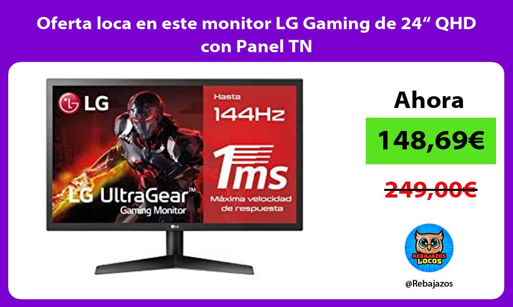 Oferta loca en este monitor LG Gaming de 24 QHD con Panel TN