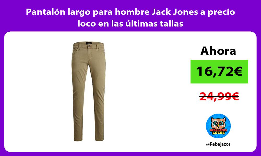 Pantalon largo para hombre Jack Jones a precio loco en las ultimas tallas