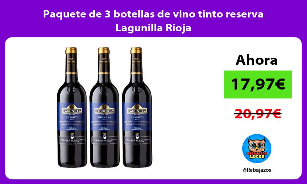 Paquete de 3 botellas de vino tinto reserva Lagunilla Rioja