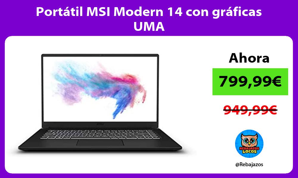 Portatil MSI Modern 14 con graficas UMA