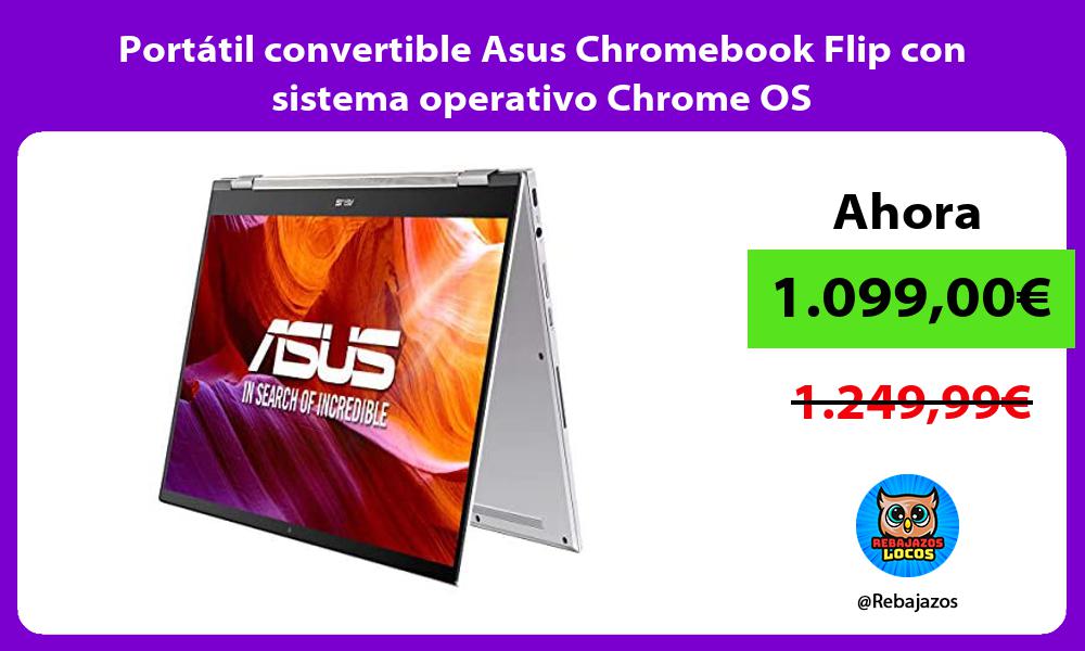 Portatil convertible Asus Chromebook Flip con sistema operativo Chrome OS