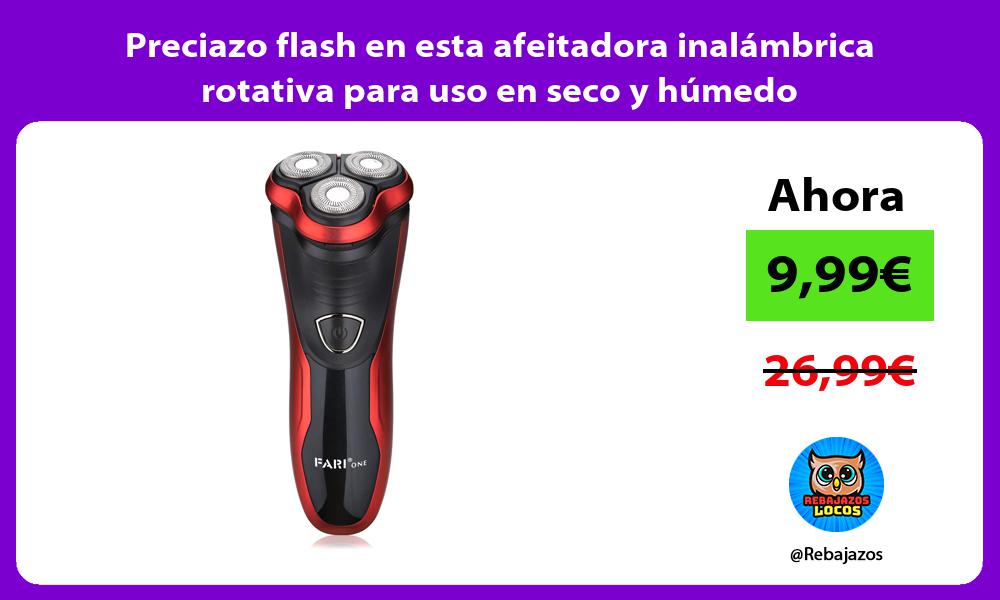 Preciazo flash en esta afeitadora inalambrica rotativa para uso en seco y humedo