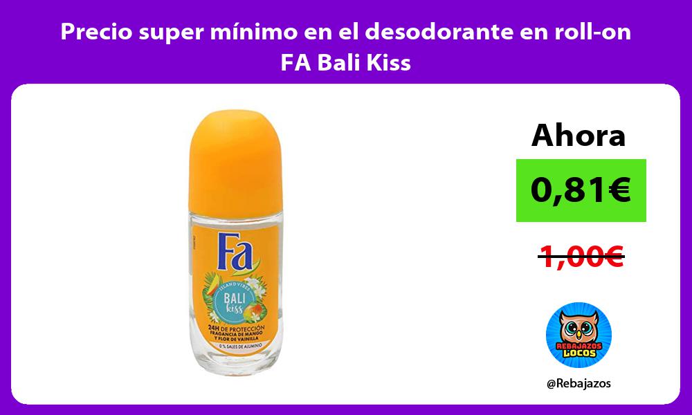 Precio super minimo en el desodorante en roll on FA Bali Kiss