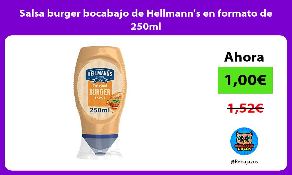 Salsa burger bocabajo de Hellmanns en formato de 250ml