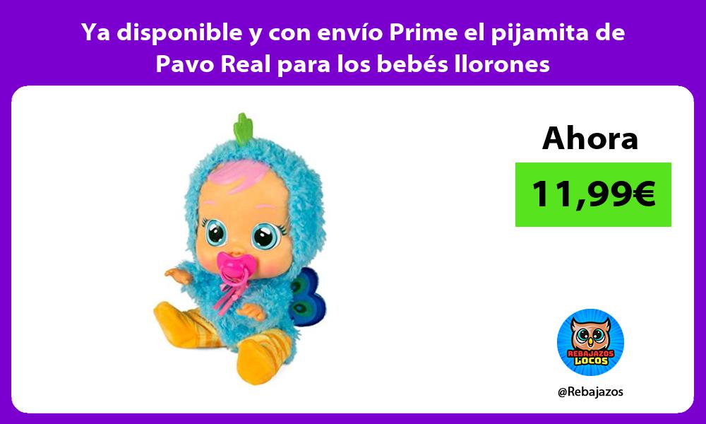 Ya disponible y con envio Prime el pijamita de Pavo Real para los bebes llorones