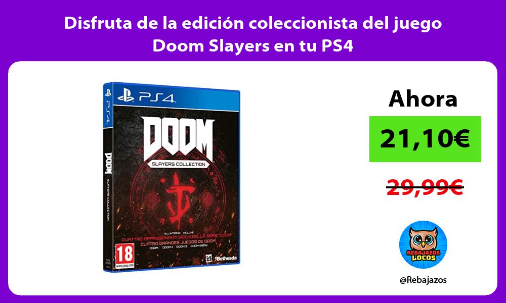 Disfruta de la edicion coleccionista del juego Doom Slayers en tu PS4