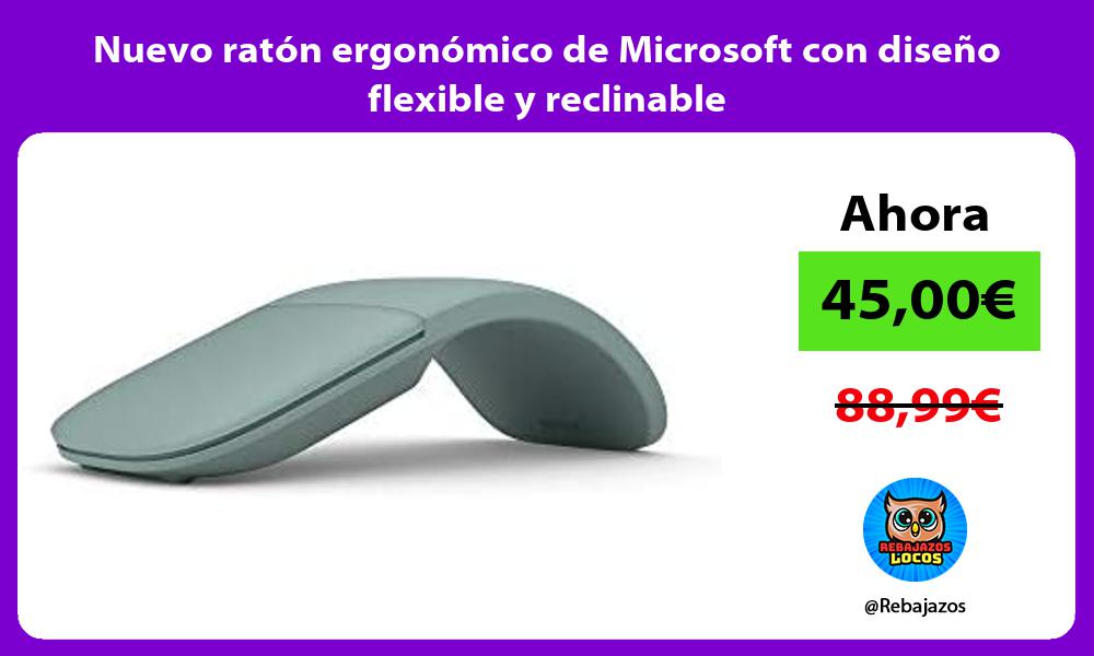 Nuevo raton ergonomico de Microsoft con diseno flexible y reclinable