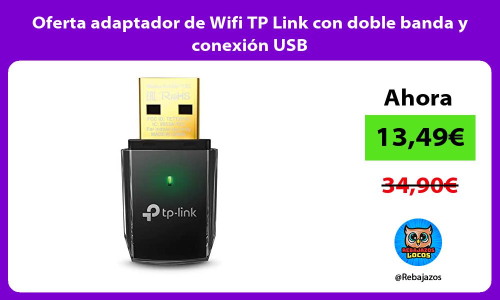 Oferta adaptador de Wifi TP Link con doble banda y conexion USB